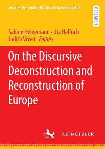 On the Discursive Deconstruction and Reconstruction of Europe