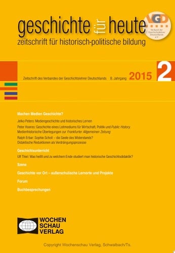 Machen Medien Geschichte? geschichte für heute 2/2015
