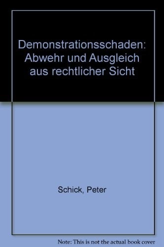 Demonstrationsschäden Abwehr und Ausgleich aus rechtlicher Sicht