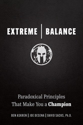 Extreme Balance The Mindset That Turns Anyone Into a World-Class Winner
