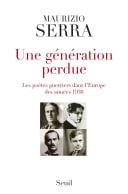 Une génération perdue. Les poètes-guerriers dans l'Europe des années 1930 Les poètes-guerriers dans l'Europe des années 1930