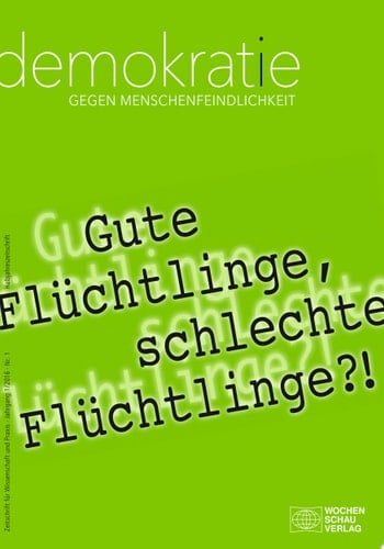 Gute Flüchtlinge, schlechte Flüchtlinge?! Demokratie gegen Menschenfeindlichkeit 1/2016