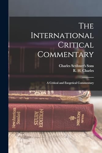 The International Critical Commentary A Critical and Exegetical Commentary
