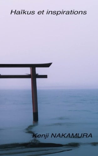 Haïkus et inspirations: Haïkus (French Edition)
