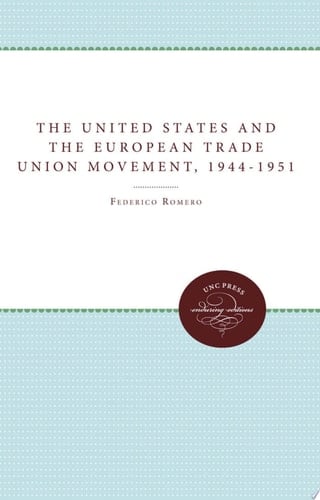 The United States and the European Trade Union Movement, 1944-1951