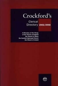 Crockford's Clerical Directory 2002/2003 A Directory of the Clergy of the Church of England, the Church in Wales, the Scottish Episcopal Church, the Church of Ireland