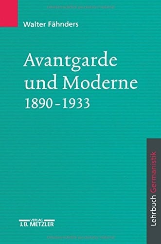 Avantgarde und Moderne 1890 - 1933: Lehrbuch Germanistik (German Edition)