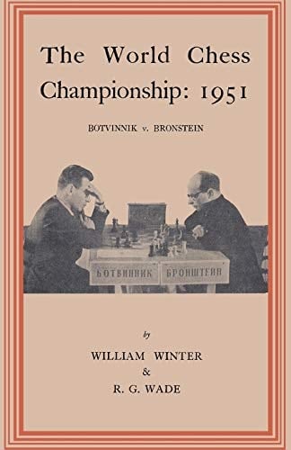 The World Chess Championship 1951 Botvinnik V. Bronstein