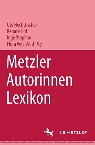 Metzler Autorinnen Lexikon (German Edition)