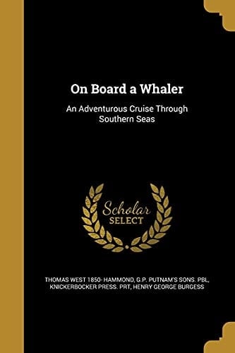 On Board a Whaler An Adventurous Cruise Through Southern Seas
