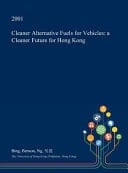 Cleaner Alternative Fuels for Vehicles A Cleaner Future for Hong Kong