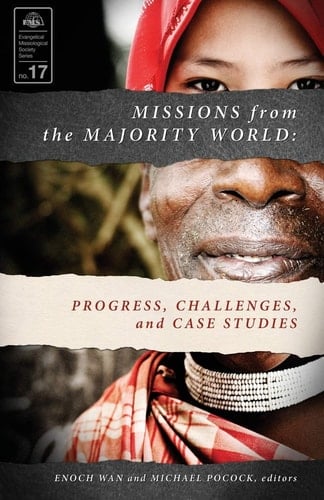Missions from the Majority World Progress, Challenges, and Case Studies