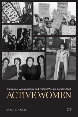 Active Women: Indigenous Women’s Social and Political Work in Kanata’s West
