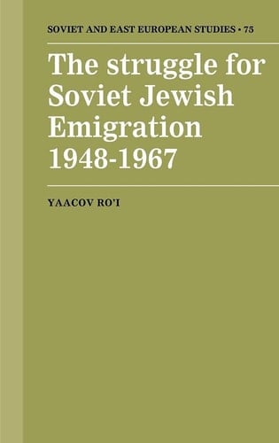 The Struggle for Soviet Jewish Emigration, 1948-1967