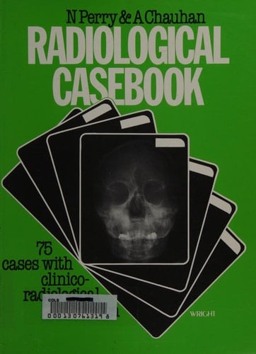 Radiological Casebook 75 Cases with Clinico-radiological Discussion