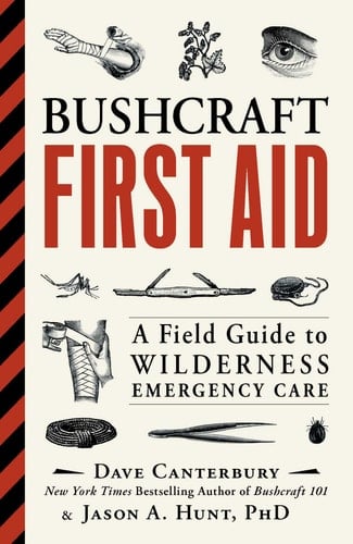Bushcraft First Aid A Field Guide to Wilderness Emergency Care