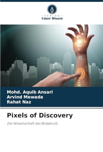 Pixels of Discovery: Die Wissenschaft des Bildabrufs (German Edition)
