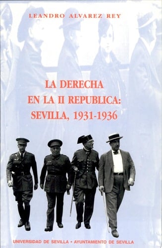 La derecha en la II República Sevilla, 1931-1936