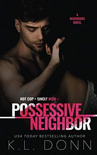 Possessive Neighbor (A Neighbors Novel)