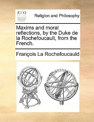 Maxims and moral reflections, by the Duke de la Rochefoucault, from the French.