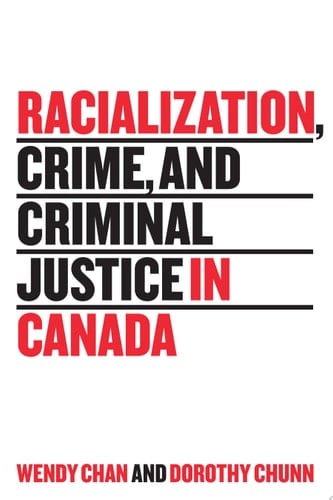 Racialization, Crime, and Criminal Justice in Canada