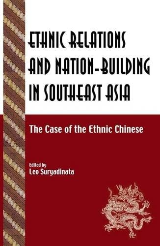 Ethnic Relations and Nation-building in Southeast Asia The Case of the Ethnic Chinese