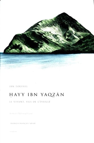 Hạyy ibn Yaqẓān le vivant, fils de l'Eveillé : roman philosophique