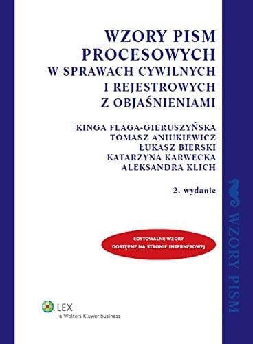 Wzory pism procesowych w sprawach cywilnych i rejestrowych z objaśnieniami