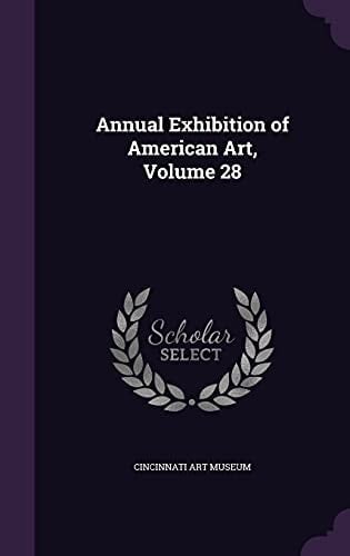 Annual Exhibition of American Art, Volume 28