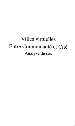 VILLES VIRTUELLES Entre communauté et cité - Analyse de cas