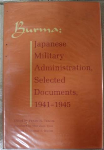 Burma: Japanese Military Administration, Selected Documents, 1941-1945
