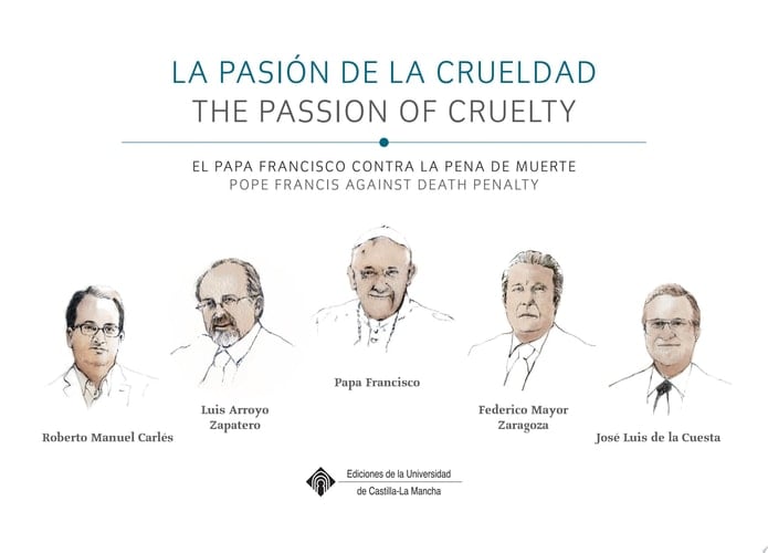 La pasión por la crueldad. The Passion of Cruelty El Papa Francisco contra la pena de muerte. Pope Francis against Death Penalty
