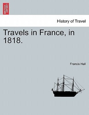 Travels in France, in 1818.