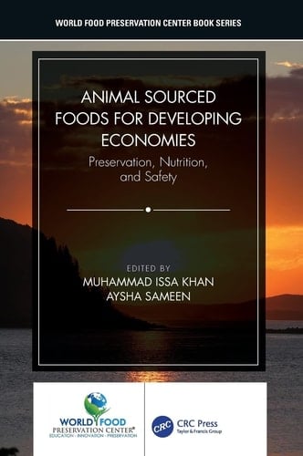 Animal Sourced Foods for Developing Economies Preservation, Nutrition, and Safety