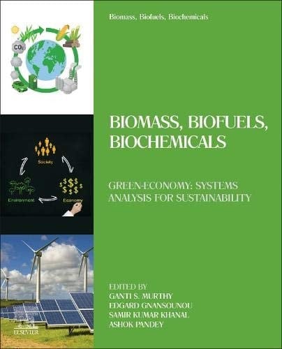 Biomass, Biofuels, Biochemicals Green-Economy: Systems Analysis for Sustainability