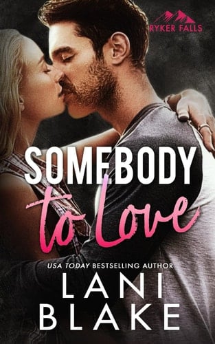 Somebody To Love (Ryker Falls)