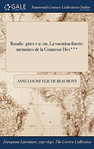 Rosalie. pties 1-2 ou, La vocation forcée: mémoires de la Comtesse ďHes***