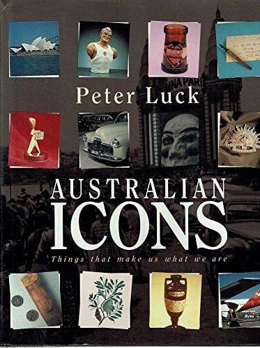 Australian Icons Things that Make Us what We are