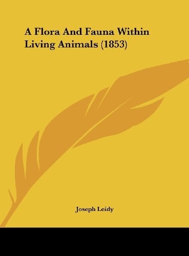 A Flora and Fauna Within Living Animals (1853)