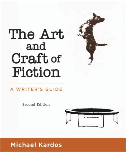 The Art and Craft of Fiction A Writer's Guide