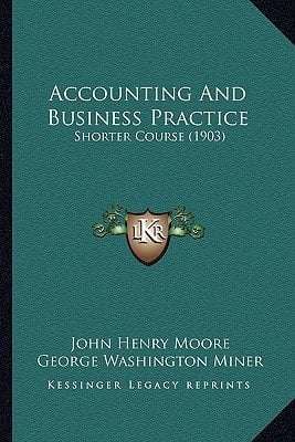 Accounting And Business Practice: Shorter Course (1903)