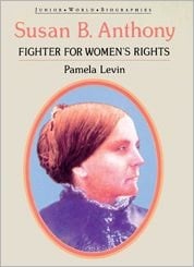 Susan B. Anthony Fighter for Women's Rights