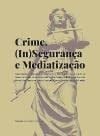 Crime, (in)segurança e mediatização