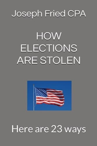 How Elections Are Stolen Here Are 23 Ways