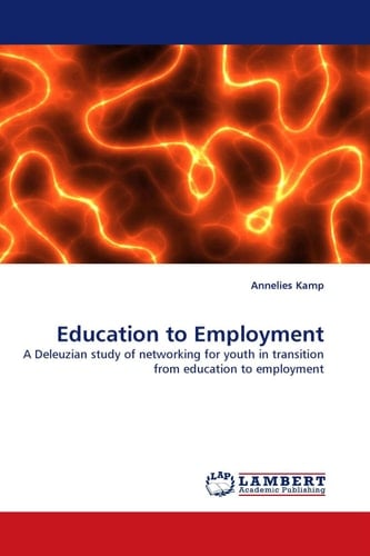 Education to Employment A Deleuzian Study of Networking for Youth in Transition from Education to Employment