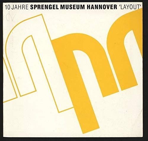 10 Jahre Sprengel Museum Hannover "Layout" Kataloge, Plakate, Besucherinformationen und andere Publikationen 1979-1989 : Sprengel Museum Hannover, 6.6.-2.7.1989