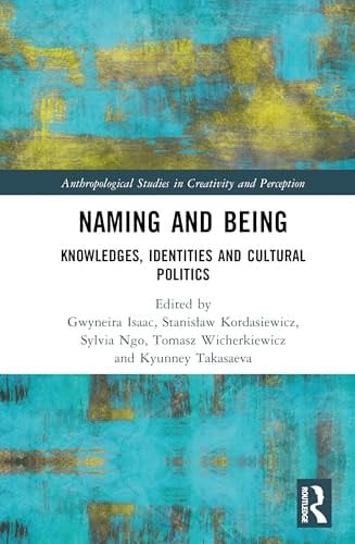 Naming and Being Knowledges, Identities and Cultural Politics