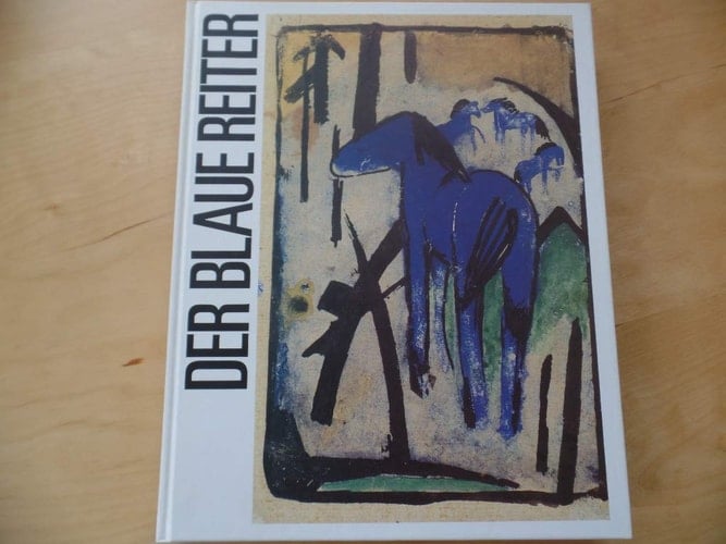 Der Blaue Reiter: Kandinsky, Marc und ihre Freunde : Wassily Kandinsky, Franz Marc, August Macke, Alexej von Jawlensky, Gabriele Münter, Marianne von ... des Sprengel Museum Hannover (German Edition)