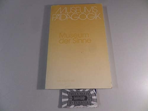 Museum der Sinne Bedeutung und Didaktik des originalen Objekts im Museum