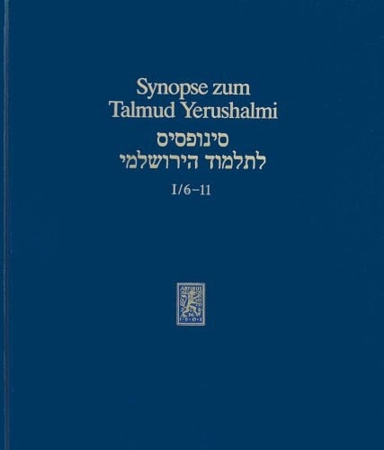 סינופסיס לתלמוד הירושלמי Band I/6-11: Ordnung Zera'im: Terumot, Macaserot, Macaser Sheni, Halla, Orla und Bikkurim